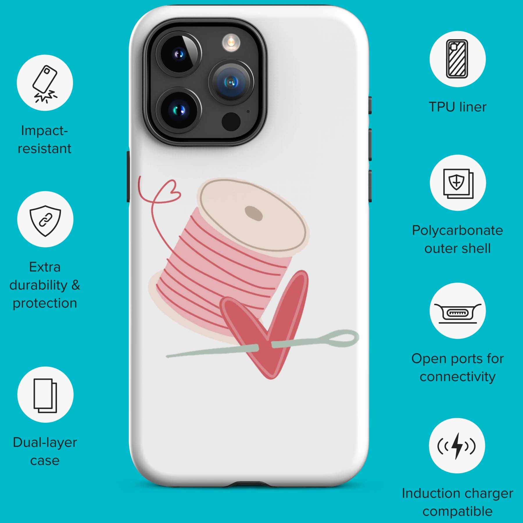 Product image with specs of Moxie•Pop's tough case for iPhones® with a hand-drawn spool of pink thread and a heart pierced by a needle with a turquoise backdrop