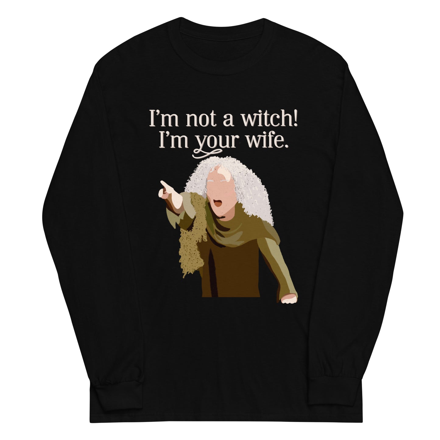 Lay flat product image of Moxie•Pop's men's long sleeve graphic tee with a illustration Valerie from The Princess Bride with the phrase 'I'm Not a Witch! I'm your wife." in black