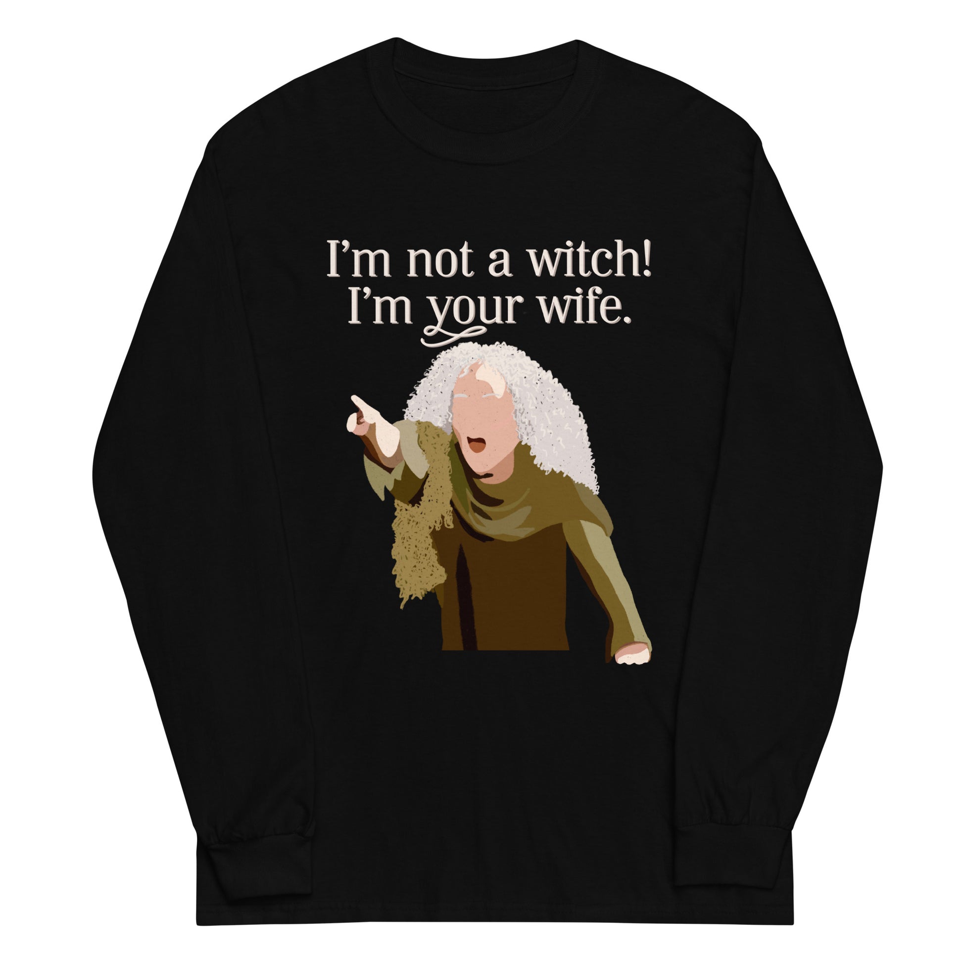 Lay flat product image of Moxie•Pop's men's long sleeve graphic tee with a illustration Valerie from The Princess Bride with the phrase 'I'm Not a Witch! I'm your wife." in black