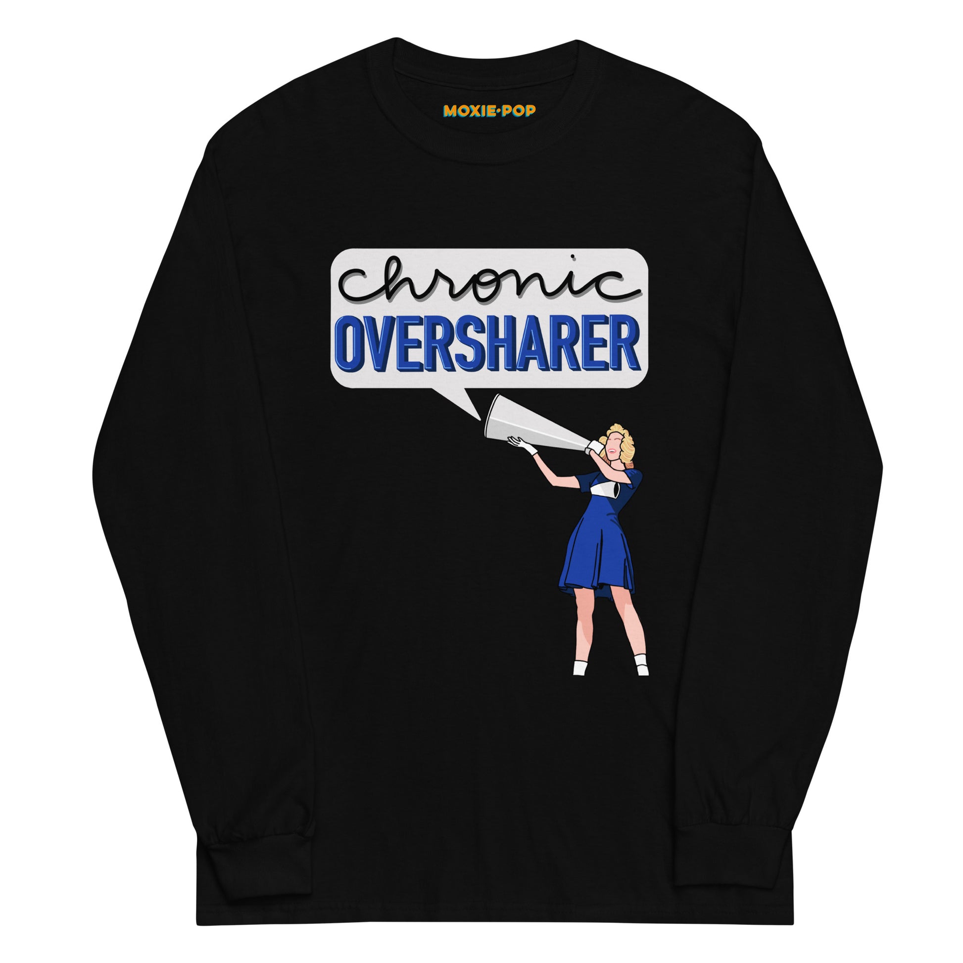 Lay flat product image of Moxie•Pop's men's long sleeve graphic tee with a illustration of a vintage cheerleader yelling into a megaphone with a talk bubble announcing 'Chronic Oversharer' in black