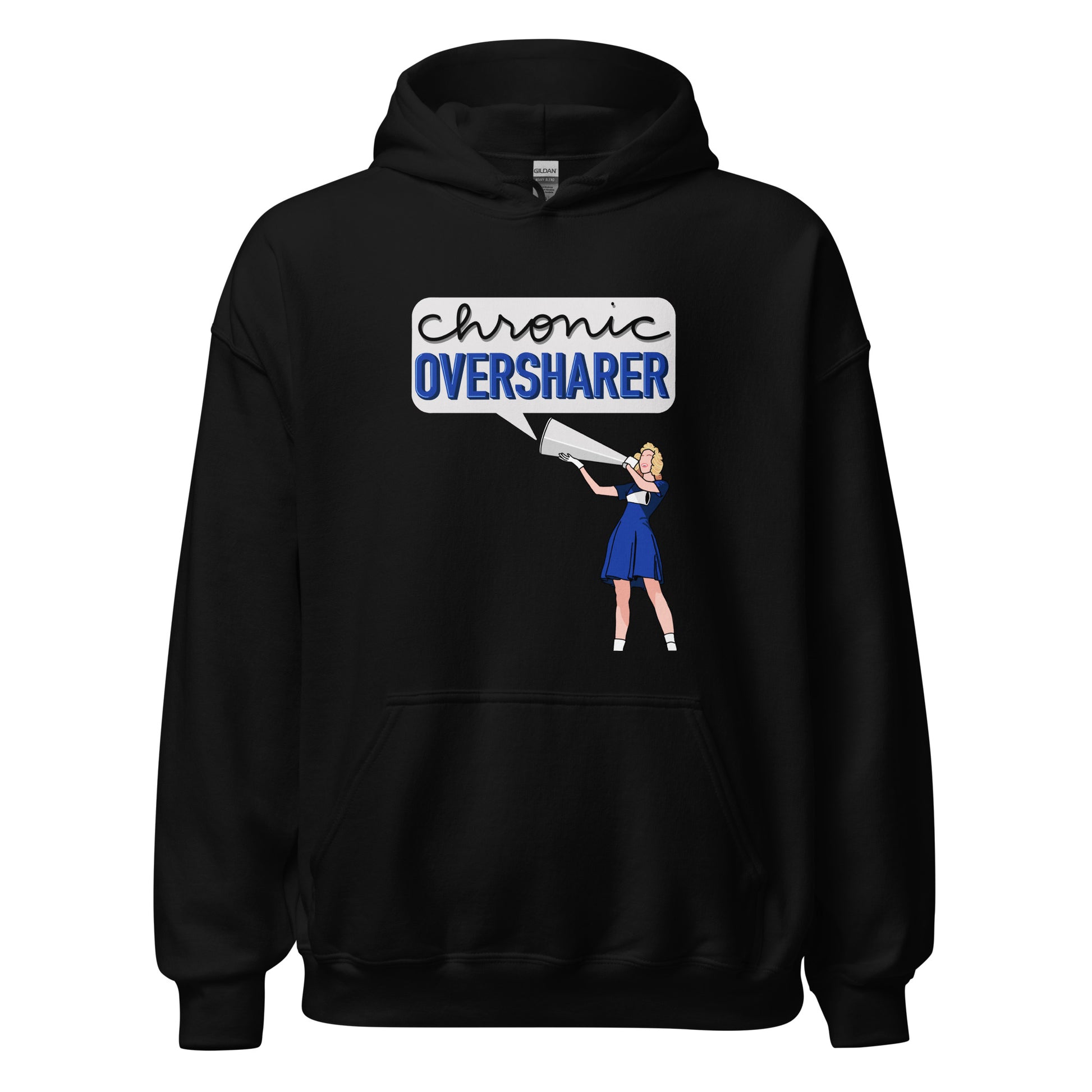 Ghost product image of Moxie•Pop's unisex graphic hoodie with a illustration of a vintage cheerleader yelling into a megaphone with a talk bubble announcing 'Chronic Oversharer' in black