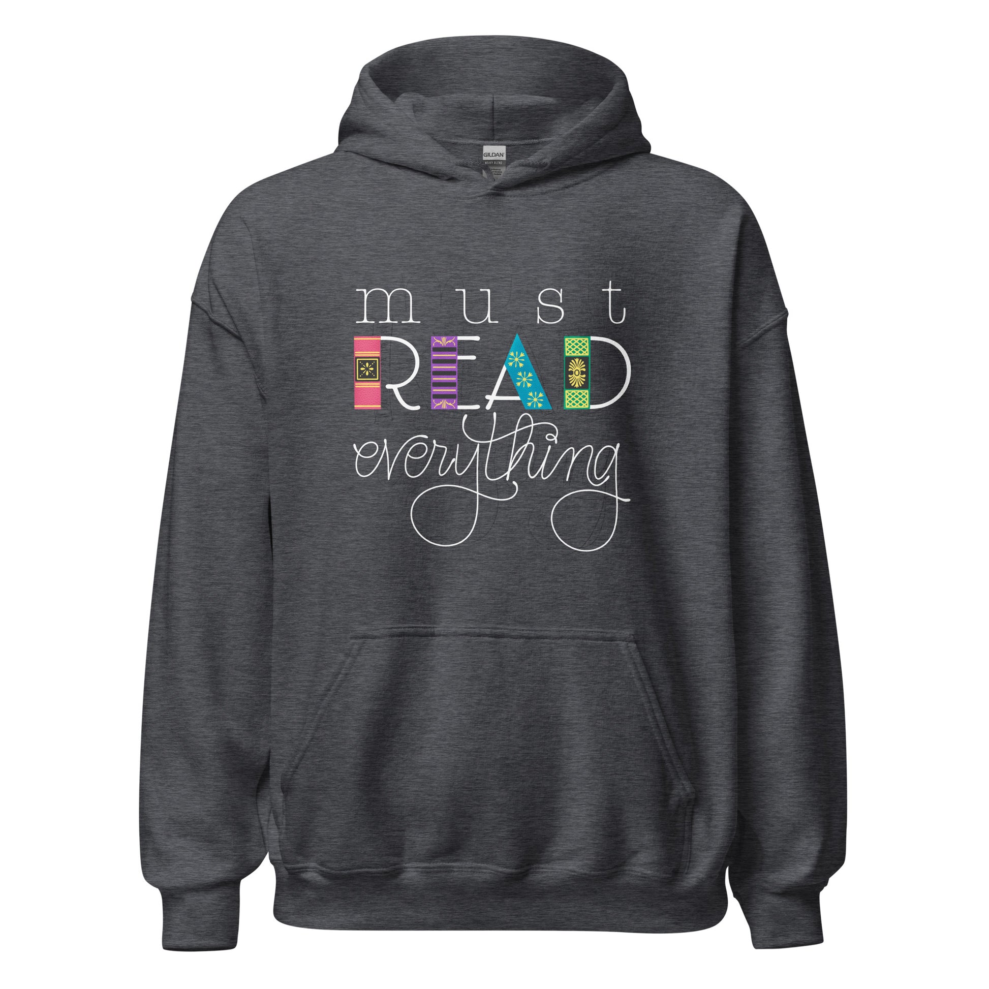 Ghost product image of Moxie•Pop's unisex graphic hoodie with 'Must Read Everything' with the downstroke of the word READ is created with hand drawn book spines in dark grey heather