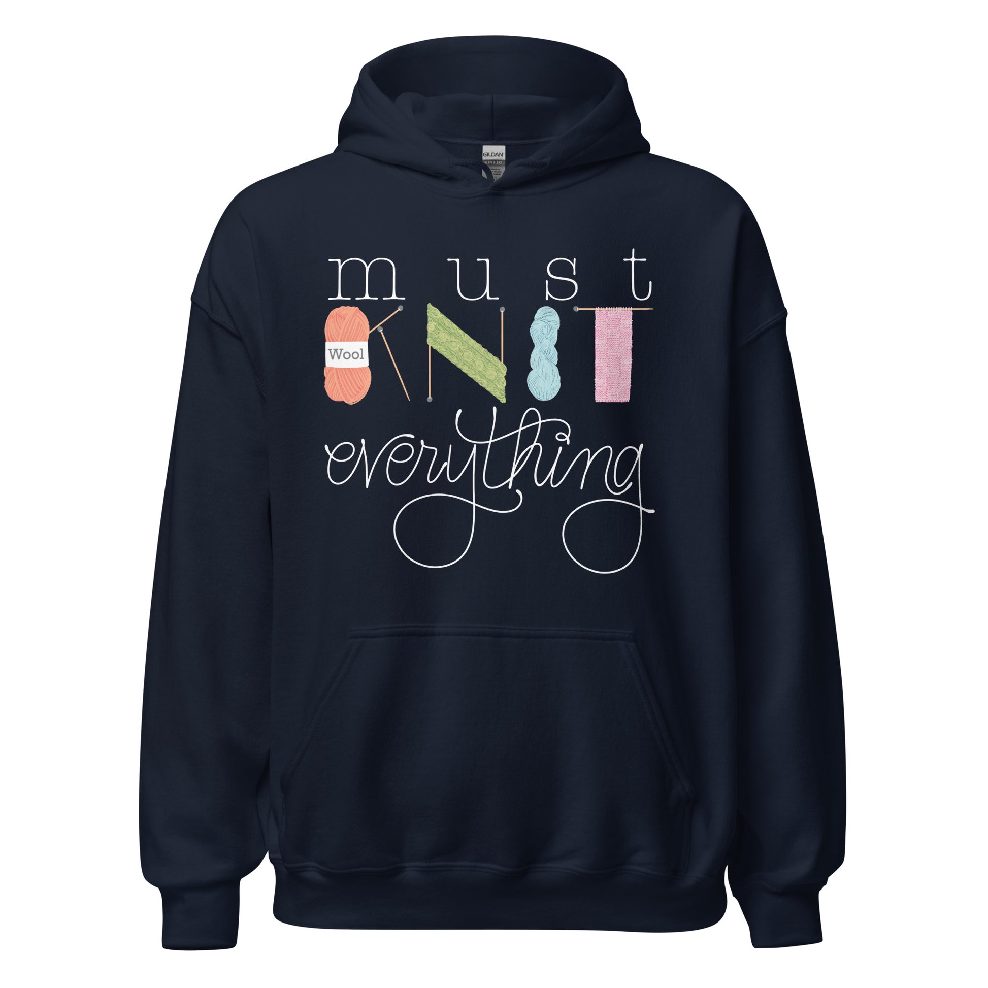 Ghost product image of Moxie•Pop's unisex graphic hoodie with hand lettered 'Must Knit Everything' with the word knit created from illustrations of yarn, needles, and knitting in navy