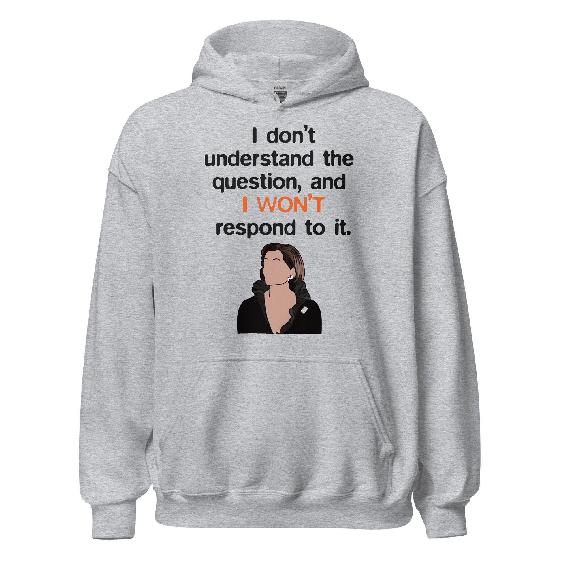 Ghost product image of Moxie•Pop's unisex graphic hoodie with the "I don't understand the question, and I won't respond to it" with Lucille Bluth illustration design in sport grey