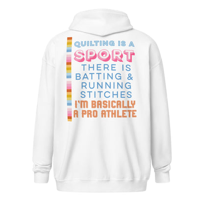 Back view Moxie•Pop's unisex zip hoodie in white with "Quilting is a sport. There's batting and running stitches. I'm basically a pro athlete" graphic